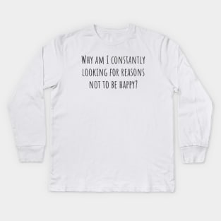 Looking for Reasons Kids Long Sleeve T-Shirt